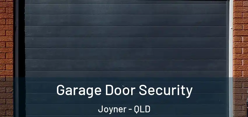 Garage Door Security Joyner - QLD