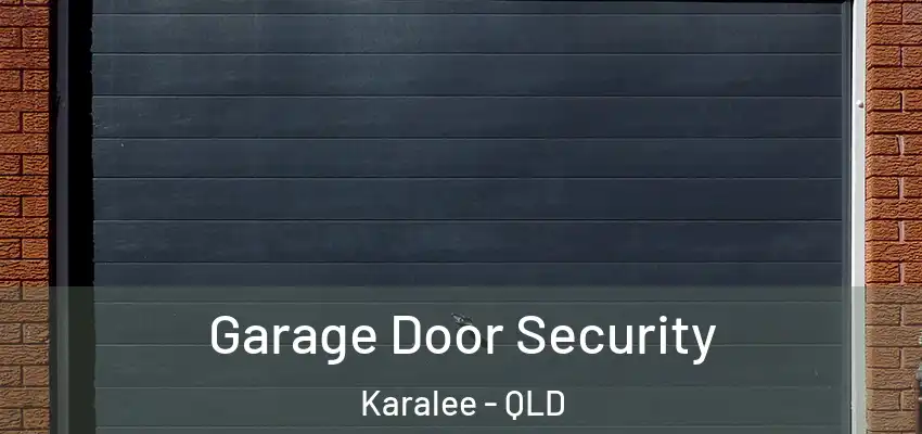  Garage Door Security Karalee - QLD