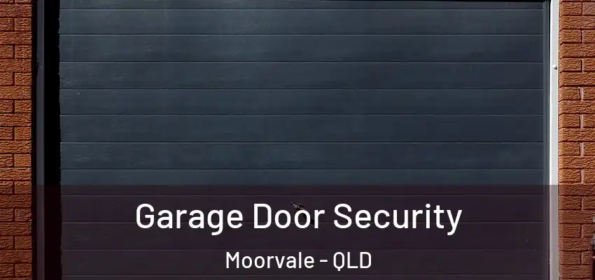Garage Door Security Moorvale - QLD