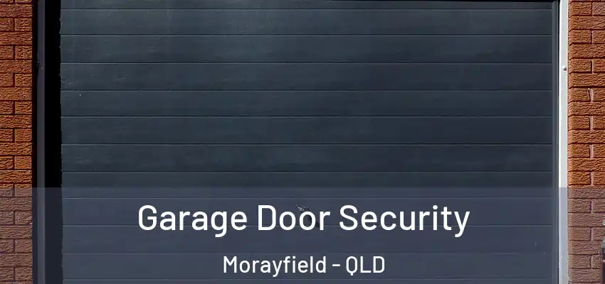  Garage Door Security Morayfield - QLD