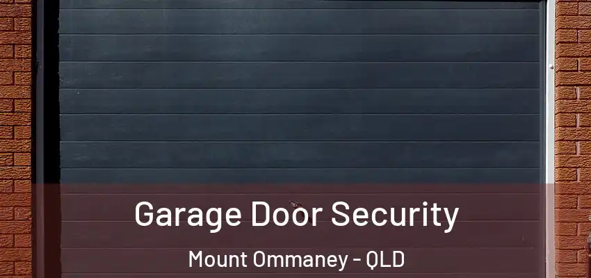  Garage Door Security Mount Ommaney - QLD