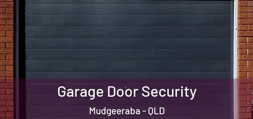  Garage Door Security Mudgeeraba - QLD