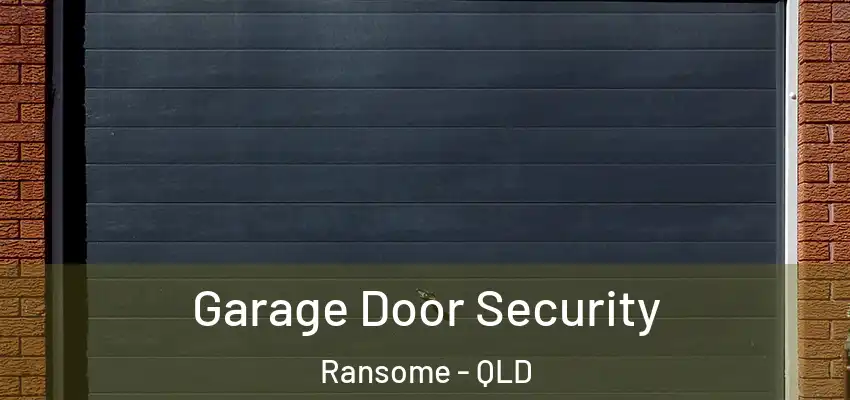  Garage Door Security Ransome - QLD
