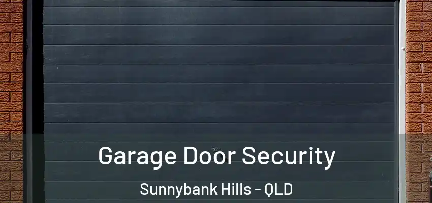 Garage Door Security Sunnybank Hills - QLD