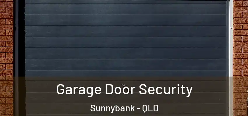  Garage Door Security Sunnybank - QLD
