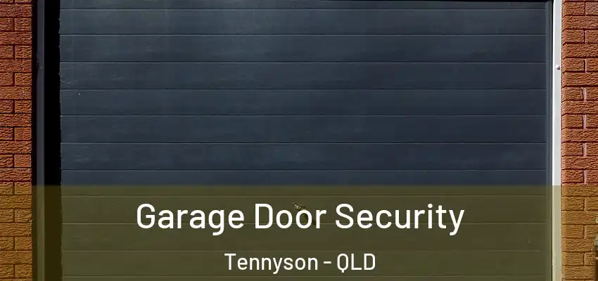  Garage Door Security Tennyson - QLD