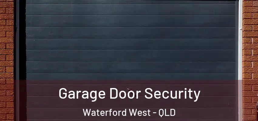  Garage Door Security Waterford West - QLD