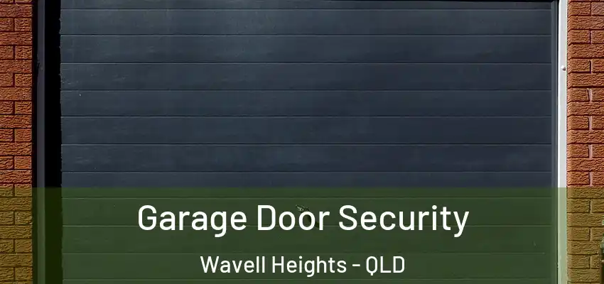  Garage Door Security Wavell Heights - QLD