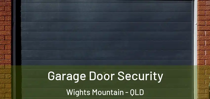  Garage Door Security Wights Mountain - QLD
