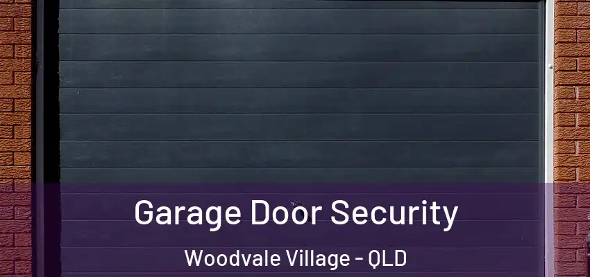 Garage Door Security Woodvale Village - QLD