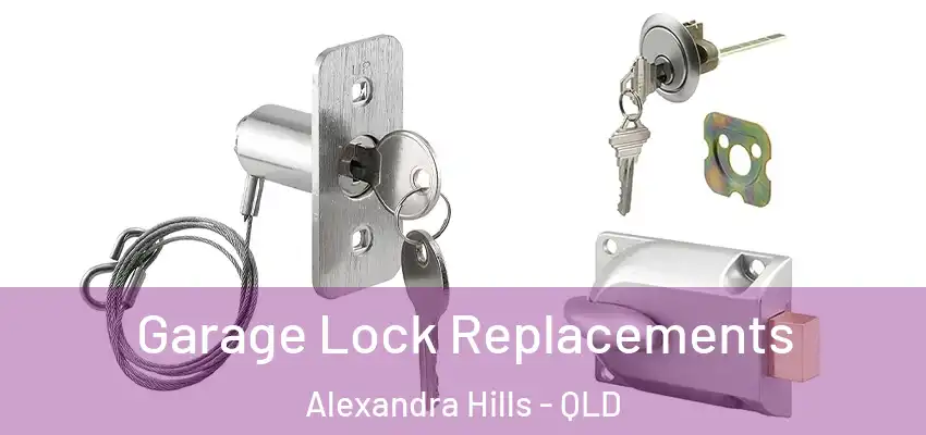  Garage Lock Replacements Alexandra Hills - QLD