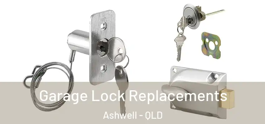 Garage Lock Replacements Ashwell - QLD