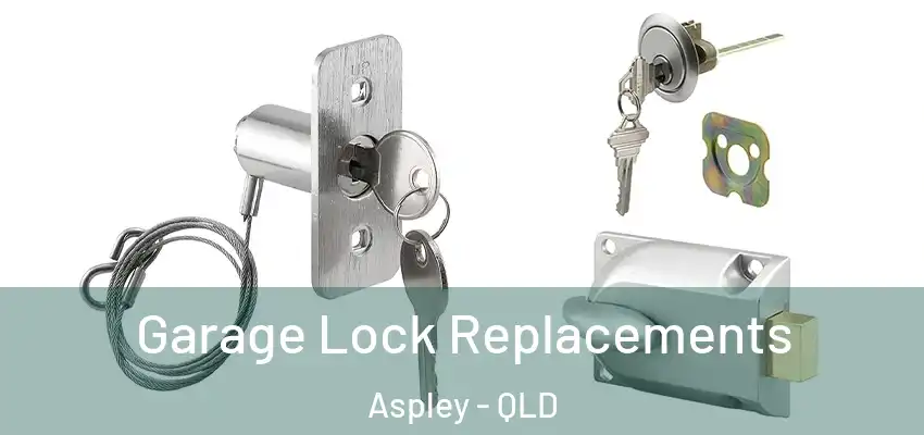 Garage Lock Replacements Aspley - QLD