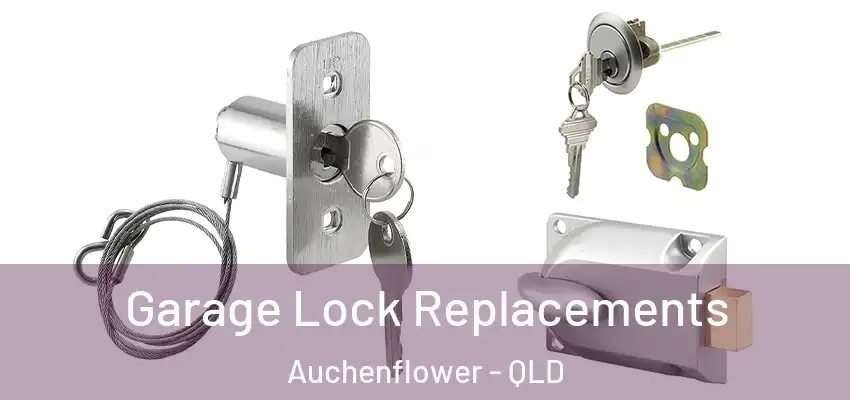 Garage Lock Replacements Auchenflower - QLD