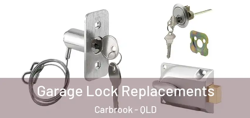 Garage Lock Replacements Carbrook - QLD
