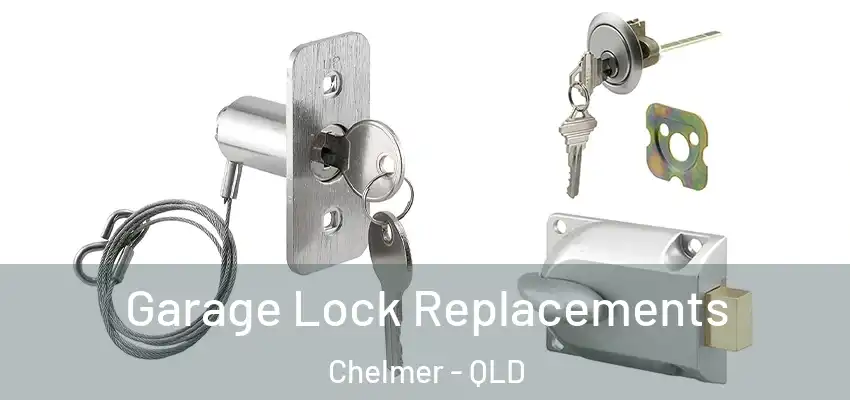 Garage Lock Replacements Chelmer - QLD