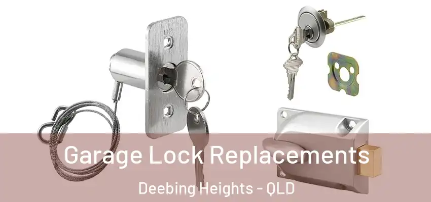 Garage Lock Replacements Deebing Heights - QLD
