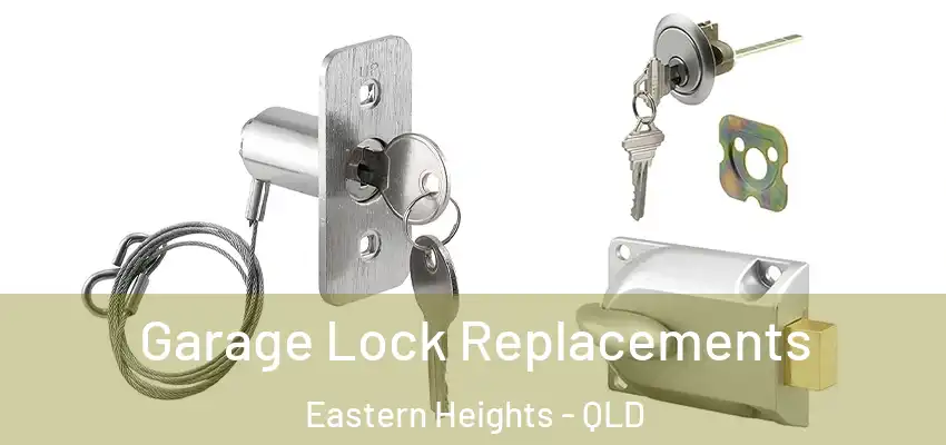 Garage Lock Replacements Eastern Heights - QLD