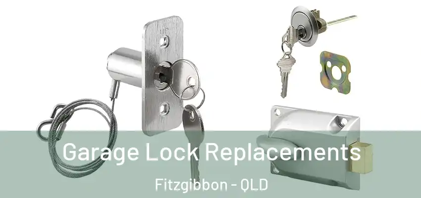 Garage Lock Replacements Fitzgibbon - QLD