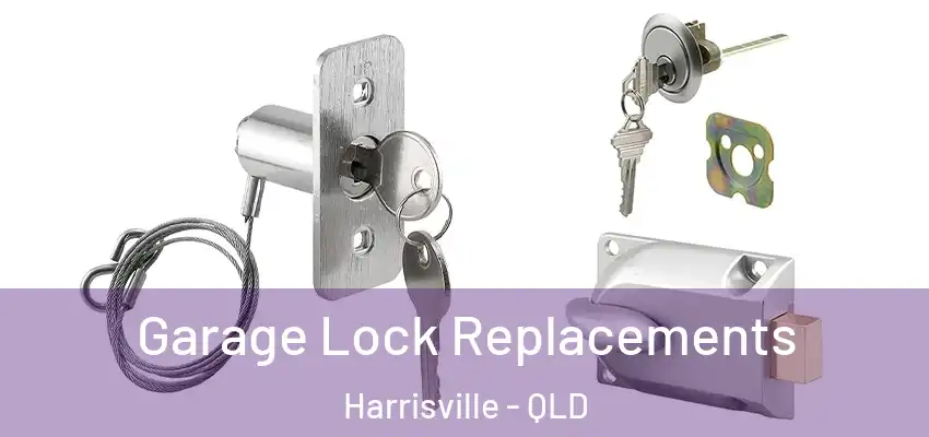 Garage Lock Replacements Harrisville - QLD