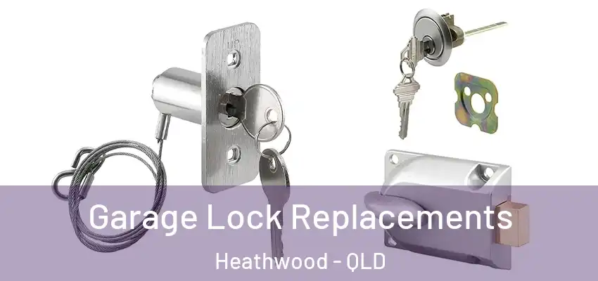  Garage Lock Replacements Heathwood - QLD