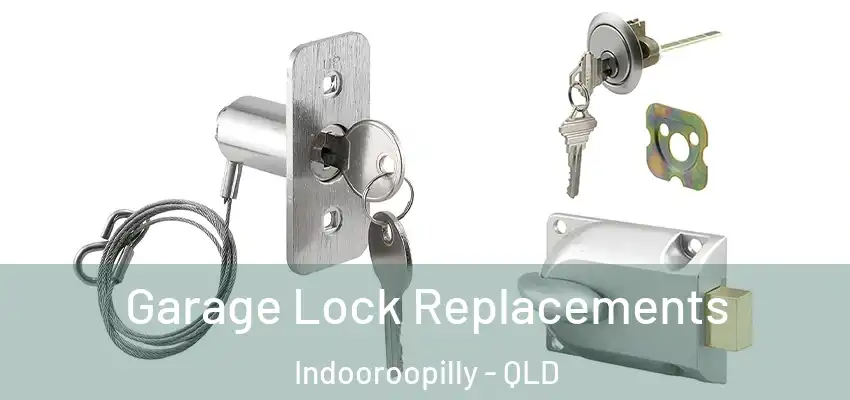 Garage Lock Replacements Indooroopilly - QLD