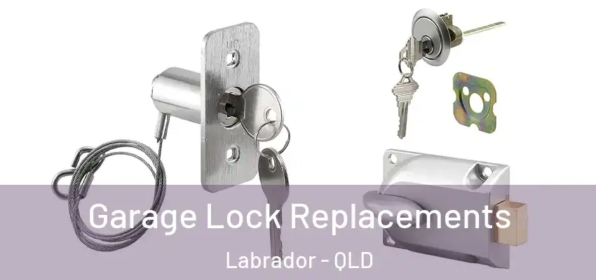 Garage Lock Replacements Labrador - QLD