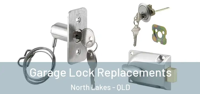 Garage Lock Replacements North Lakes - QLD