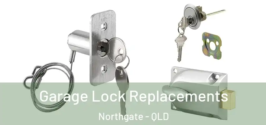  Garage Lock Replacements Northgate - QLD