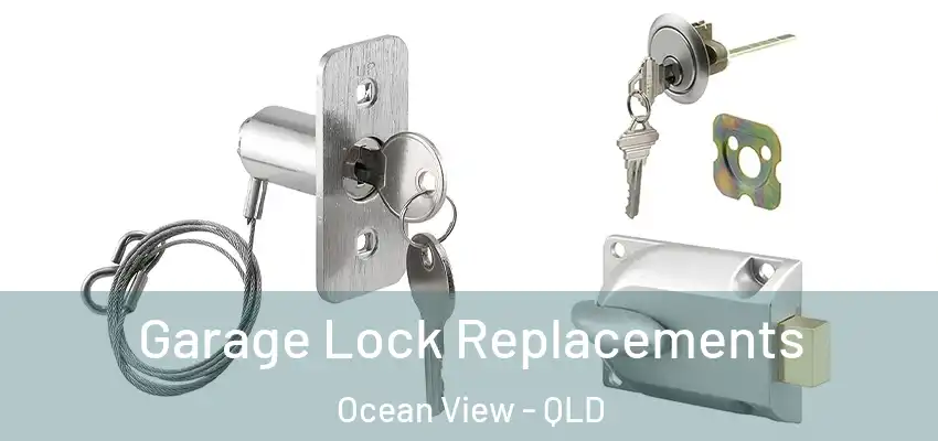  Garage Lock Replacements Ocean View - QLD