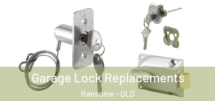  Garage Lock Replacements Ransome - QLD