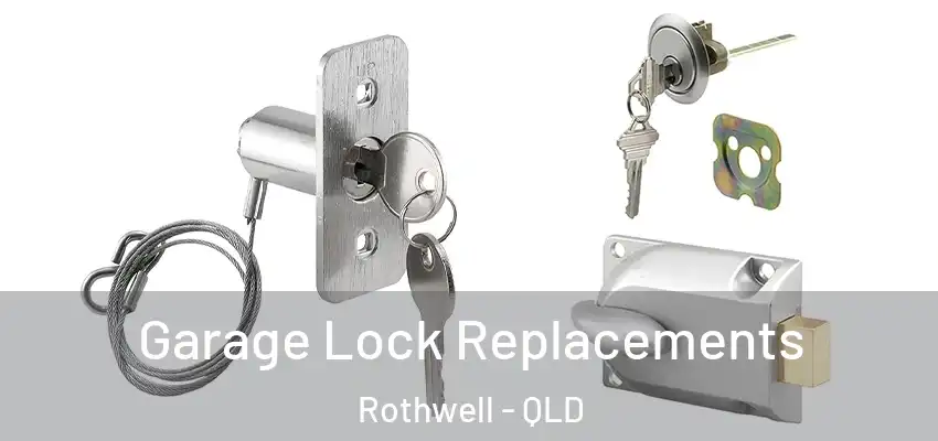  Garage Lock Replacements Rothwell - QLD
