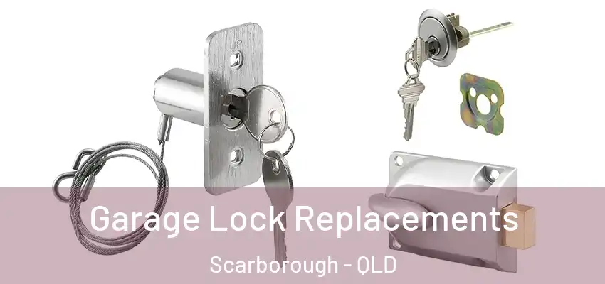 Garage Lock Replacements Scarborough - QLD