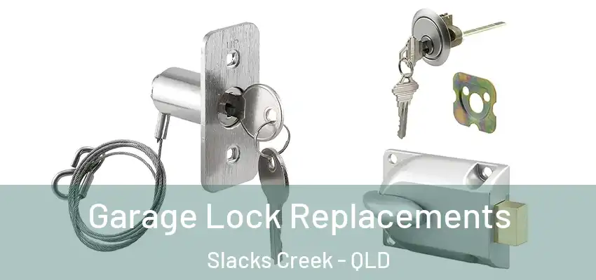  Garage Lock Replacements Slacks Creek - QLD