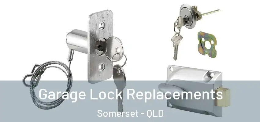  Garage Lock Replacements Somerset - QLD