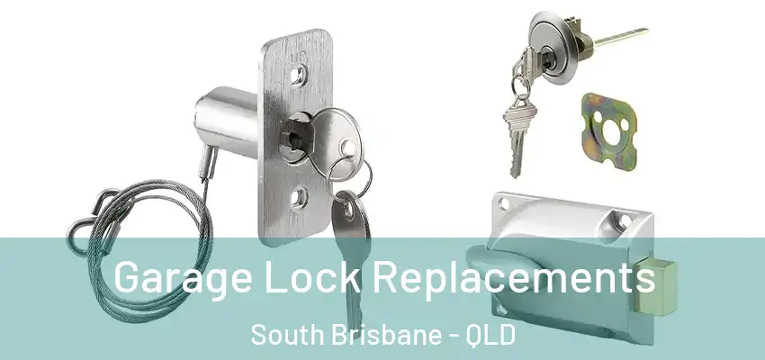  Garage Lock Replacements South Brisbane - QLD