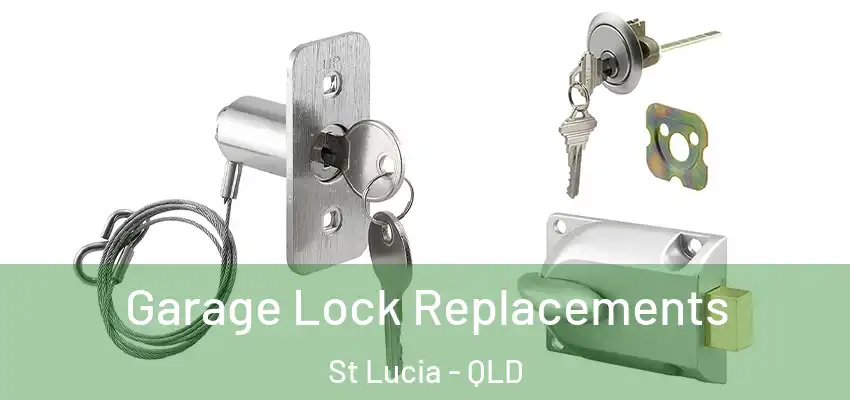 Garage Lock Replacements St Lucia - QLD