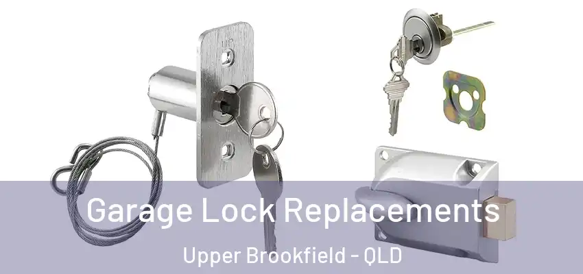  Garage Lock Replacements Upper Brookfield - QLD