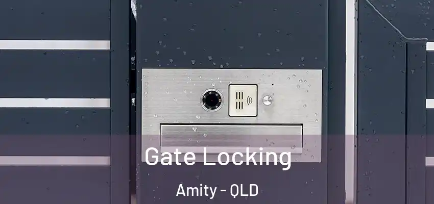 Gate Locking Amity - QLD