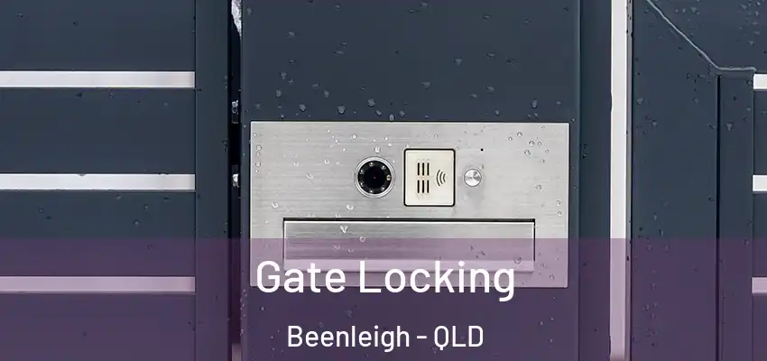 Gate Locking Beenleigh - QLD