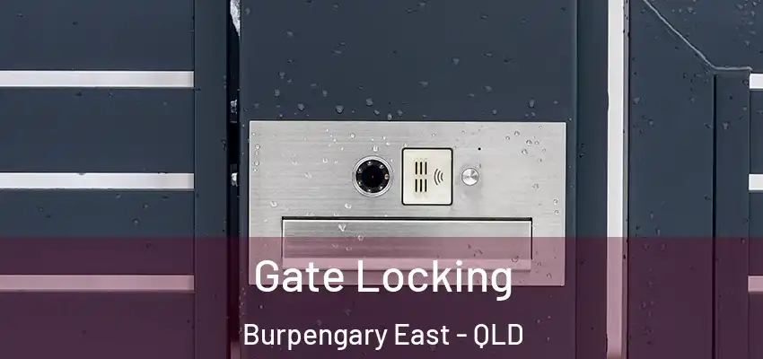 Gate Locking Burpengary East - QLD