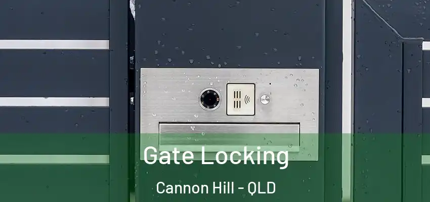 Gate Locking Cannon Hill - QLD