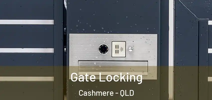  Gate Locking Cashmere - QLD