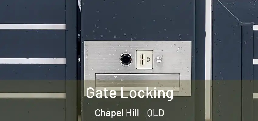 Gate Locking Chapel Hill - QLD