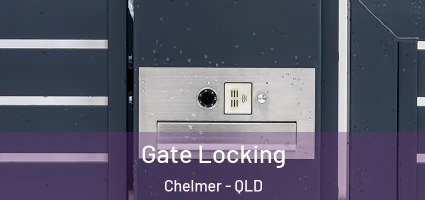 Gate Locking Chelmer - QLD