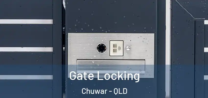  Gate Locking Chuwar - QLD
