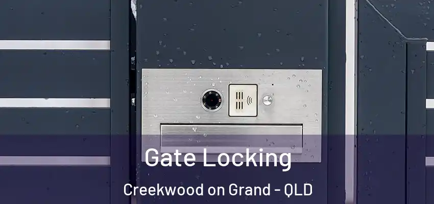 Gate Locking Creekwood on Grand - QLD