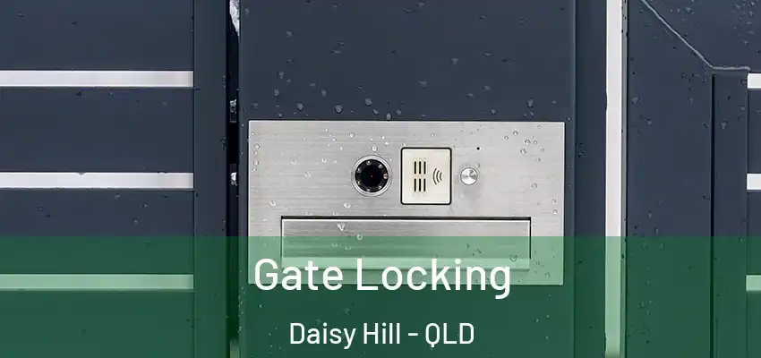 Gate Locking Daisy Hill - QLD