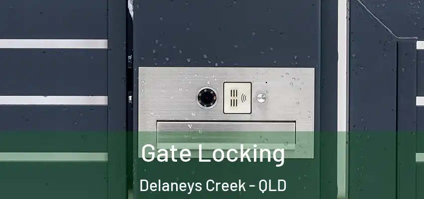  Gate Locking Delaneys Creek - QLD