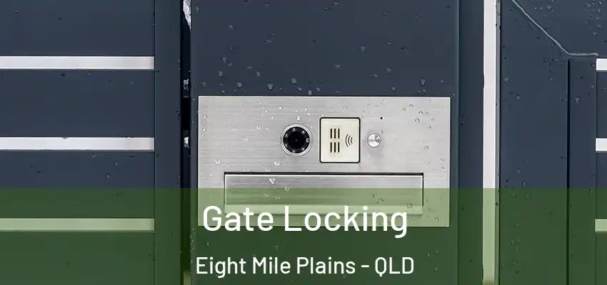  Gate Locking Eight Mile Plains - QLD